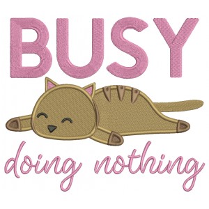 Busy Doing Nothing Cat Filled Machine Embroidery Design Digitized Pattern